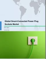 Global Smart-Connected Power Plug Socket Market 2017-2021